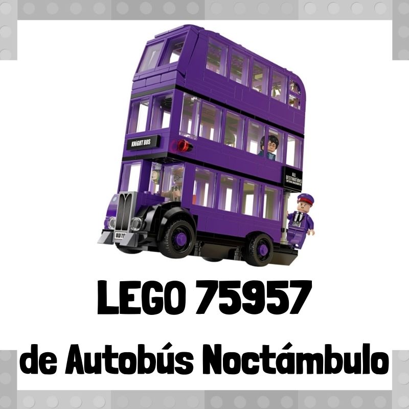 Lee mÃ¡s sobre el artÃ­culo Set de LEGO 75957 de AutobÃºs NoctÃ¡mbulo de Harry Potter