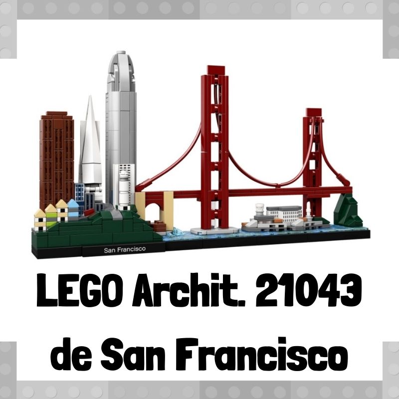 Lee más sobre el artículo Set de LEGO 21043 de San Francisco