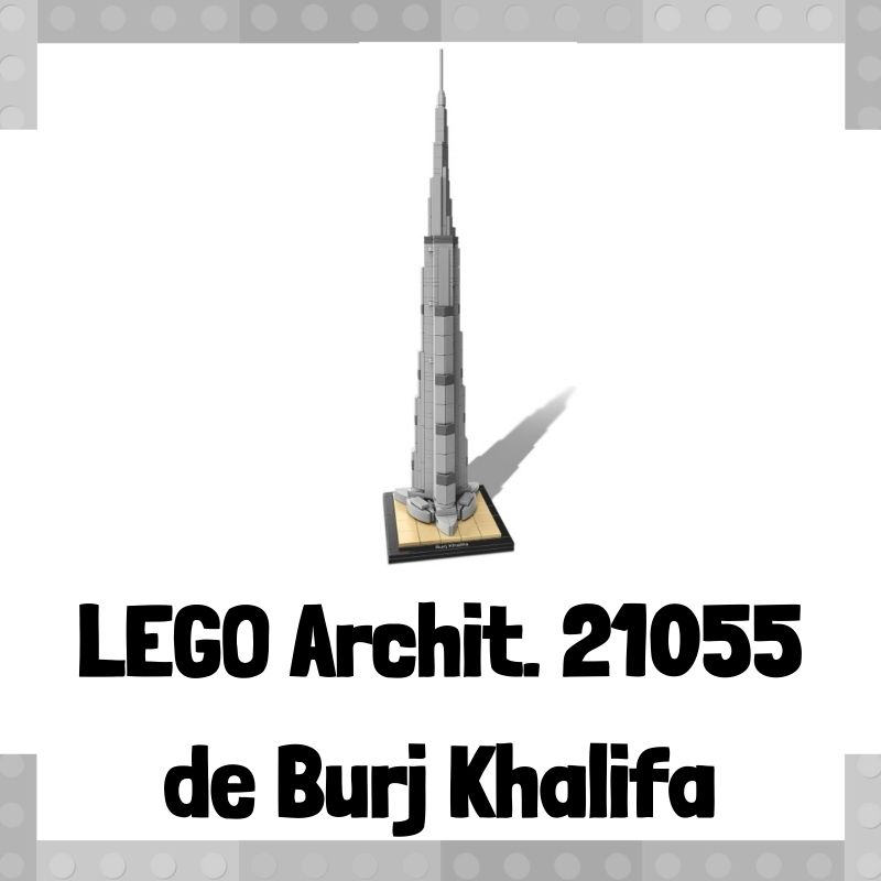 Lee mÃ¡s sobre el artÃ­culo Set de LEGO 21055 de Burj Khalifa