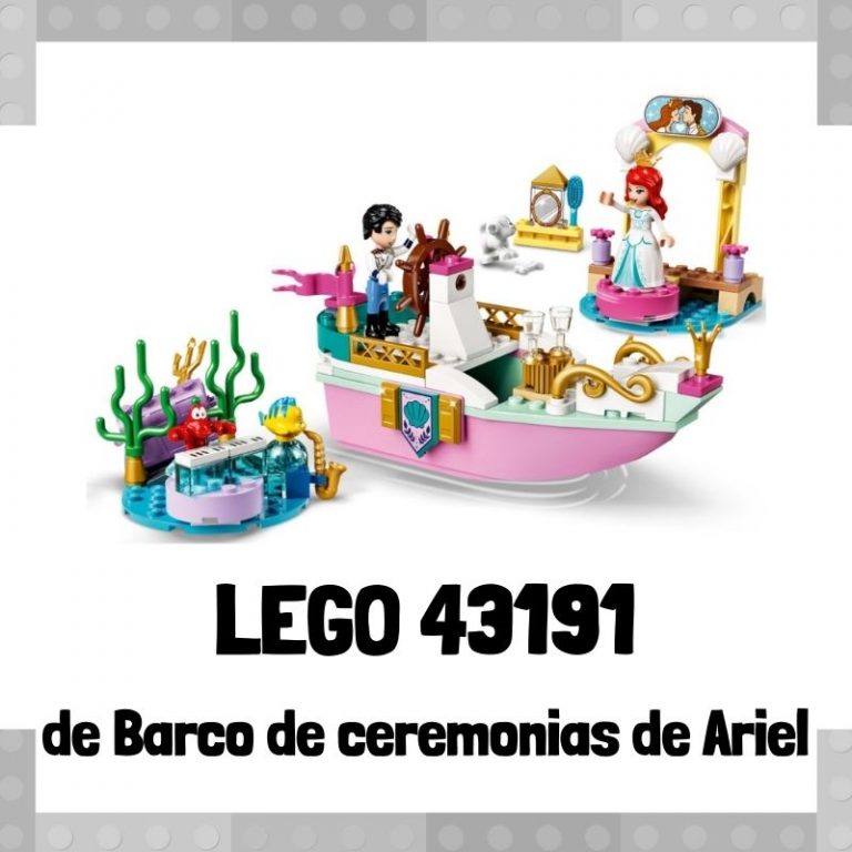 Lee más sobre el artículo Set de LEGO 43191 de Barco de ceremonias de Ariel de la Sirenita