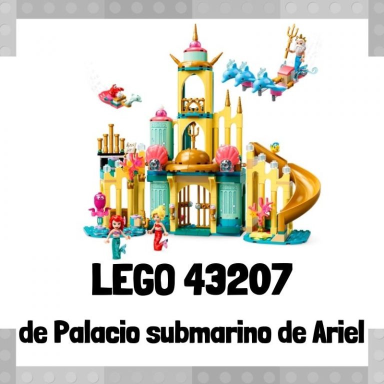 Lee más sobre el artículo Set de LEGO 43207 de Palacio submarino de Ariel de la Sirenita