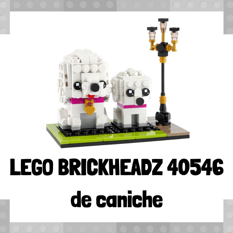 Lee mÃ¡s sobre el artÃ­culo Figura de LEGO Brickheadz 40546 de Caniche