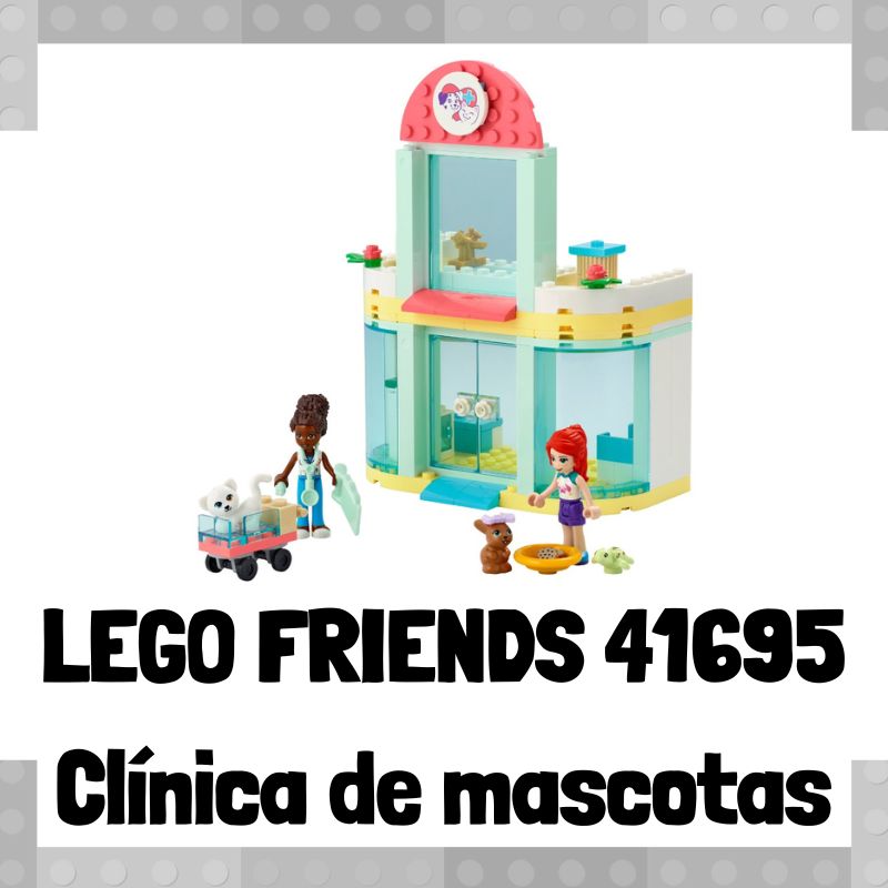 Lee mÃ¡s sobre el artÃ­culo Set de LEGO 41695 de ClÃ­nica de mascotas de LEGO Friends