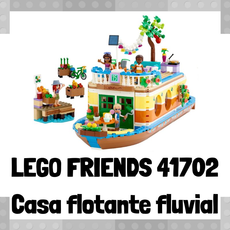 Lee más sobre el artículo Set de LEGO 41702 de Casa flotante fluvial de LEGO Friends