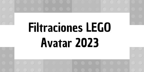 Filtraciones De Lego 2023 De Lego Avatar