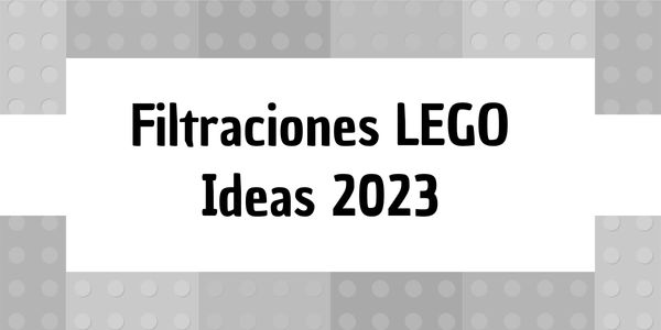 Filtraciones De Lego 2023 De Lego Ideas