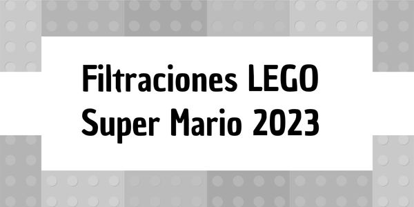 Filtraciones De Lego 2023 De Lego Super Mario