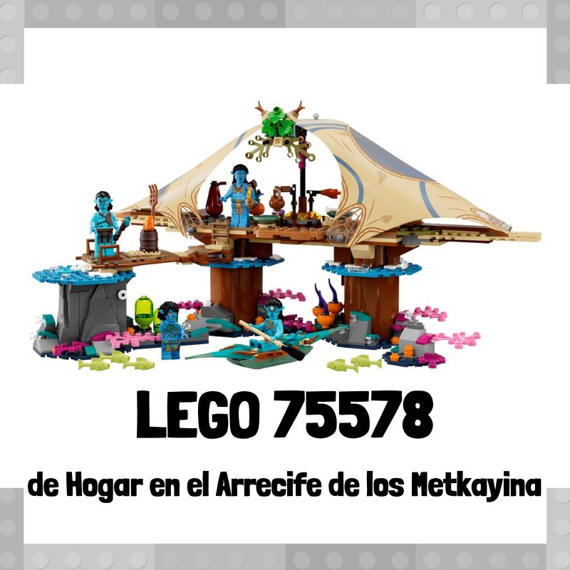 Lee más sobre el artículo Set de LEGO 75578 de Hogar en el Arrecife de los Metkayina de Avatar: El sentido del agua