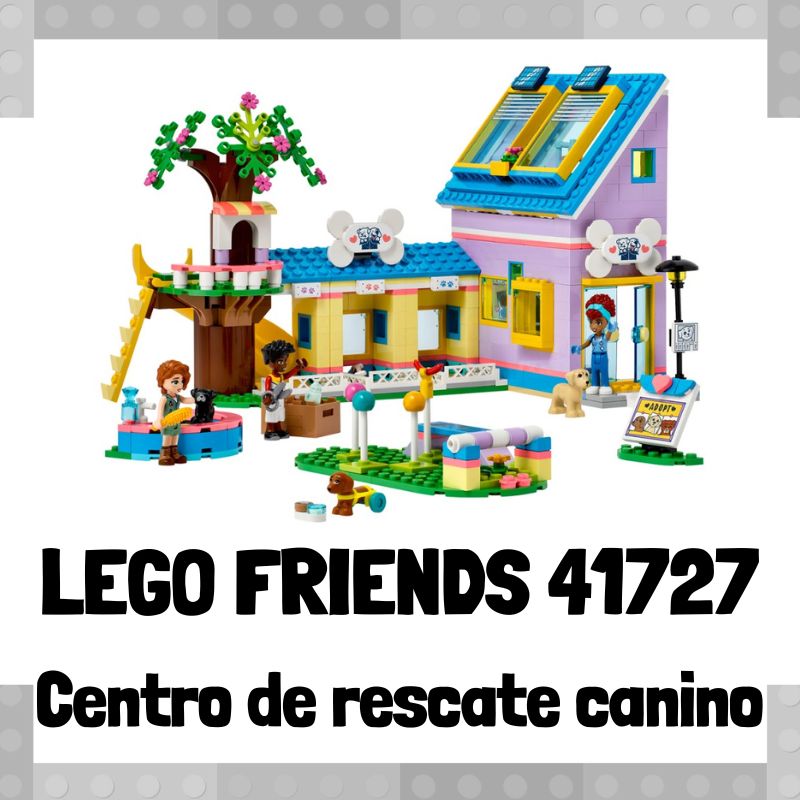 Lee más sobre el artículo Set de LEGO 41727 de Centro de rescate canino de LEGO Friends