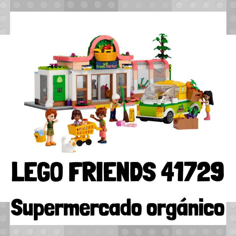 Lee m谩s sobre el art铆culo Set de LEGO 41729 de Supermercado org谩nico de LEGO Friends