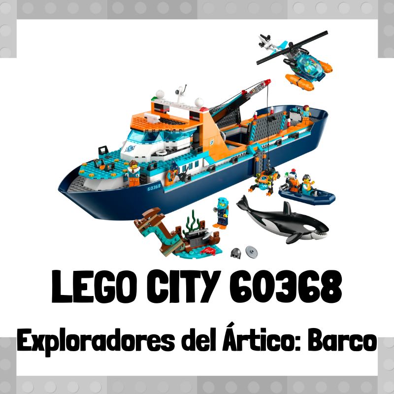 Lee más sobre el artículo Set de LEGO City 60368 Exploradores del Ártico: Barco